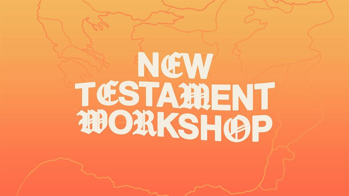 New Testament Workshop