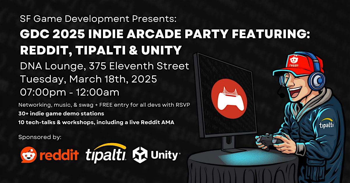 GDC 2025 Indie Arcade Party with Reddit, Tipalti & Unity