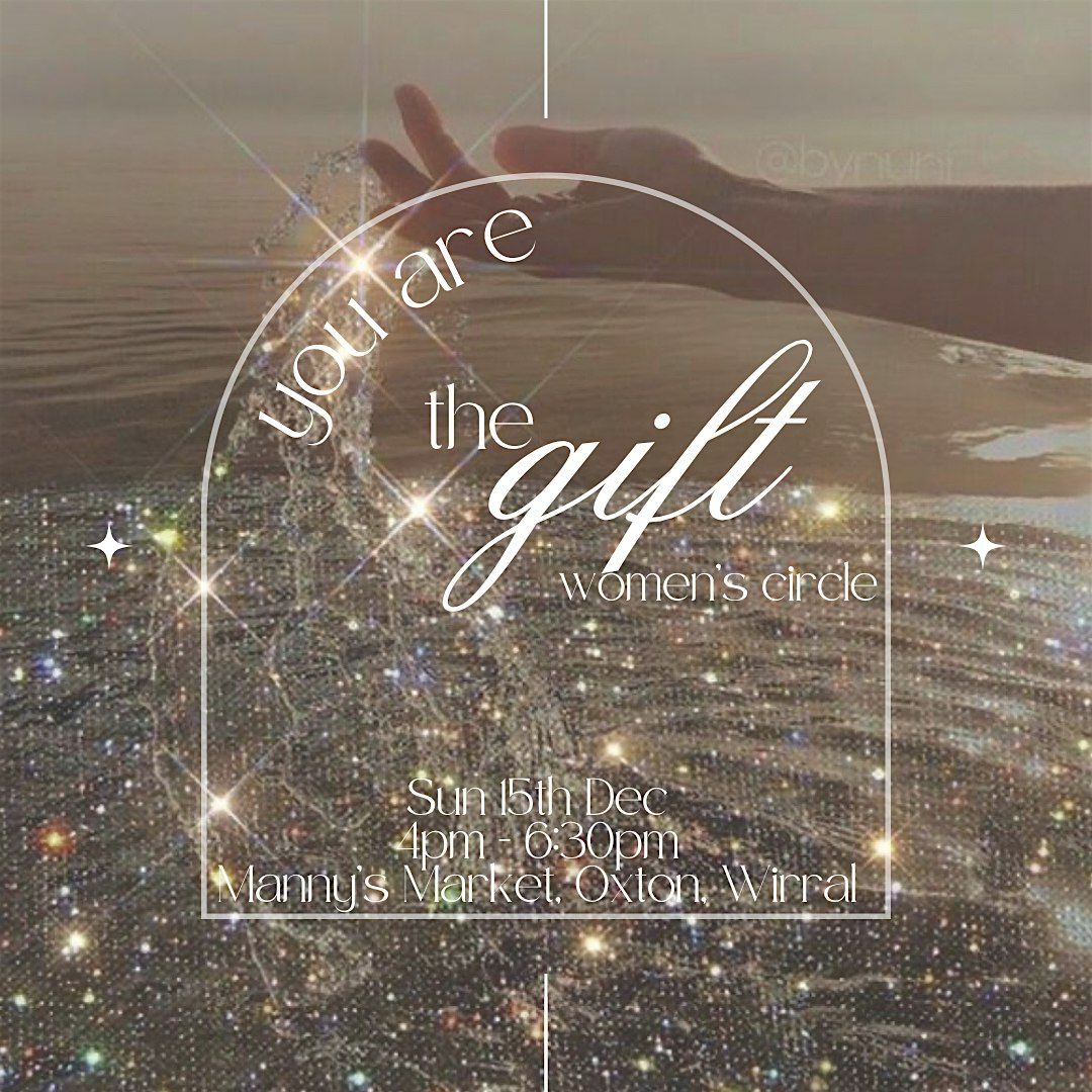 *You Are the Gift* Women's Circle