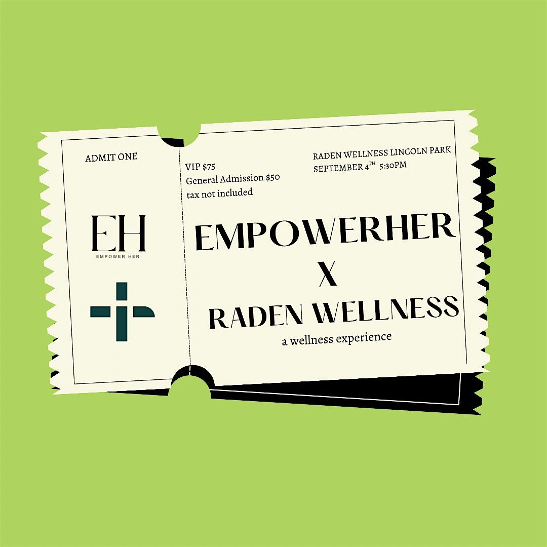 empowerHER x Raden Wellness: Beauty, Balance & Business