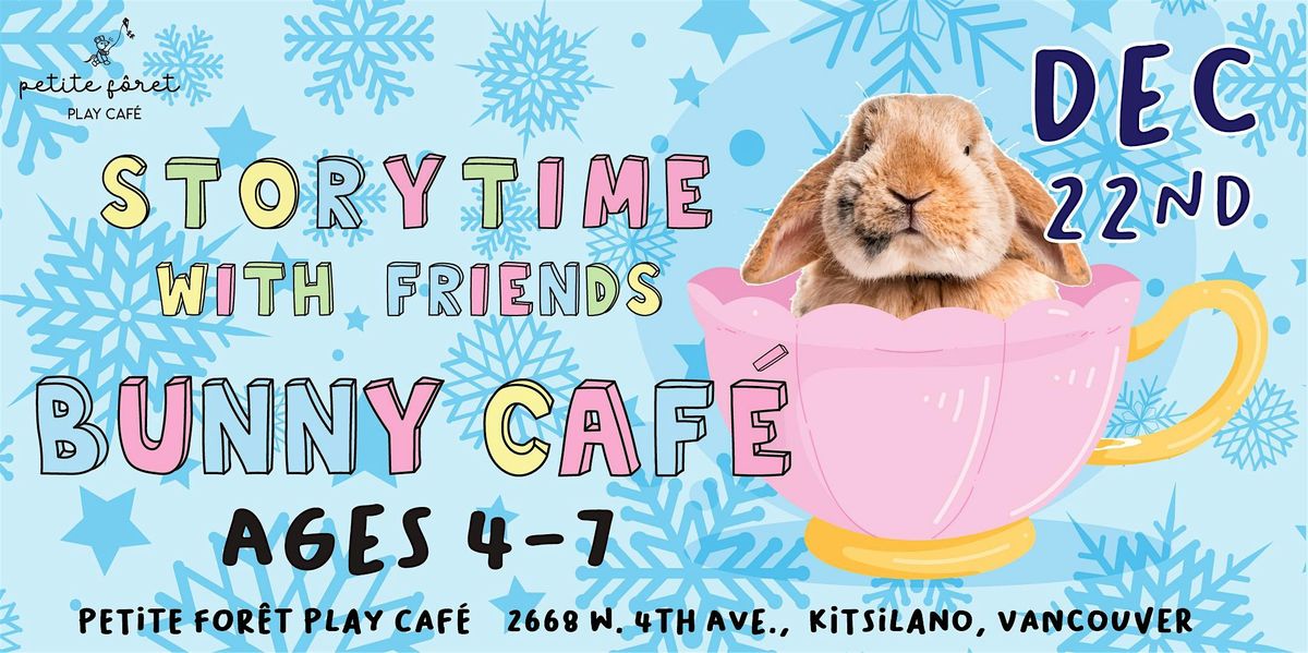 Bunny Caf\u00e9: Winter Solstice Ages 4-7