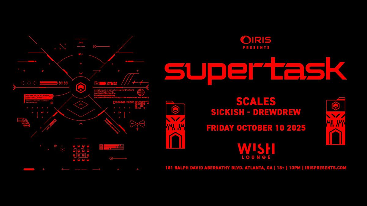 Iris Presents: Supertask @ Wish Lounge | Fri, Oct 10th!
