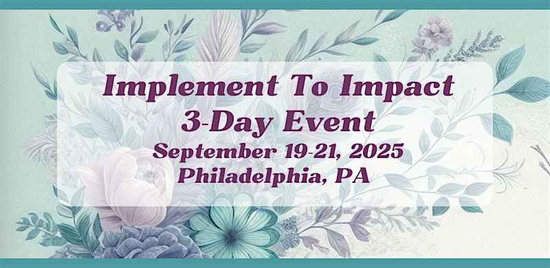 Implement To Impact 3-Day Event