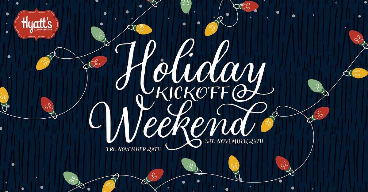 Holiday Kickoff Weekend at Hyatt's!