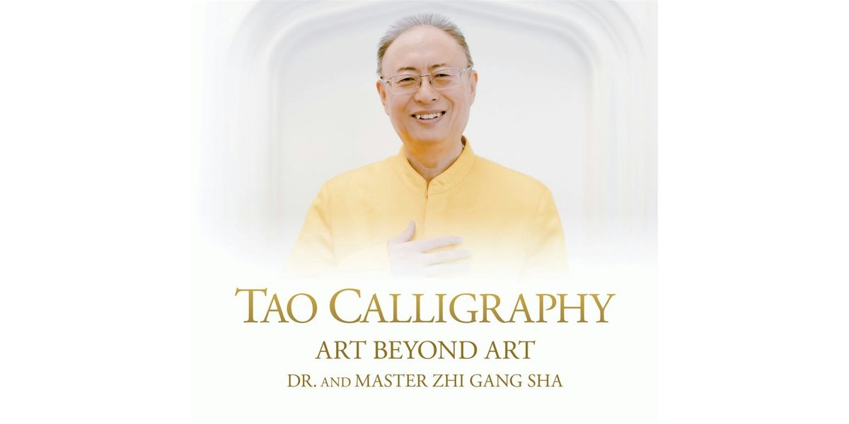 Art Beyond Art:  The Feng Shui of Tao Calligraphy