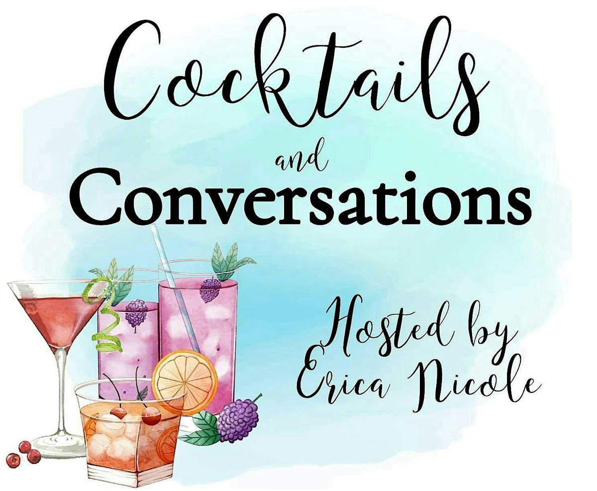 Cocktails & Conversations by Erica Nicole