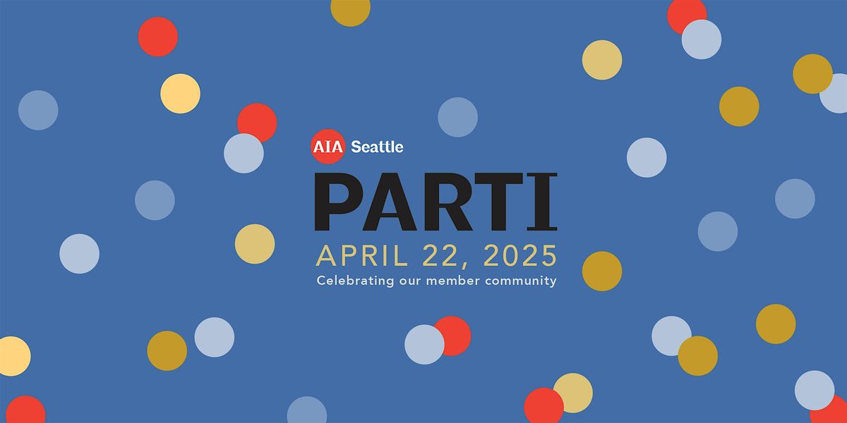 2025 AIA Seattle Parti