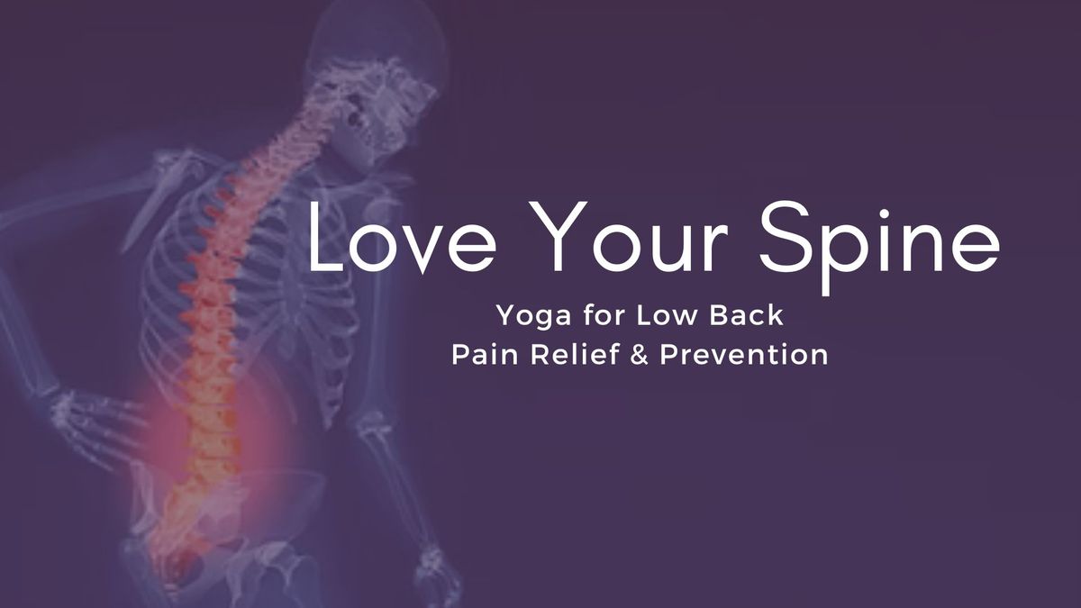 Love Your Spine: Yoga for Low Back Pain Relief & Prevention