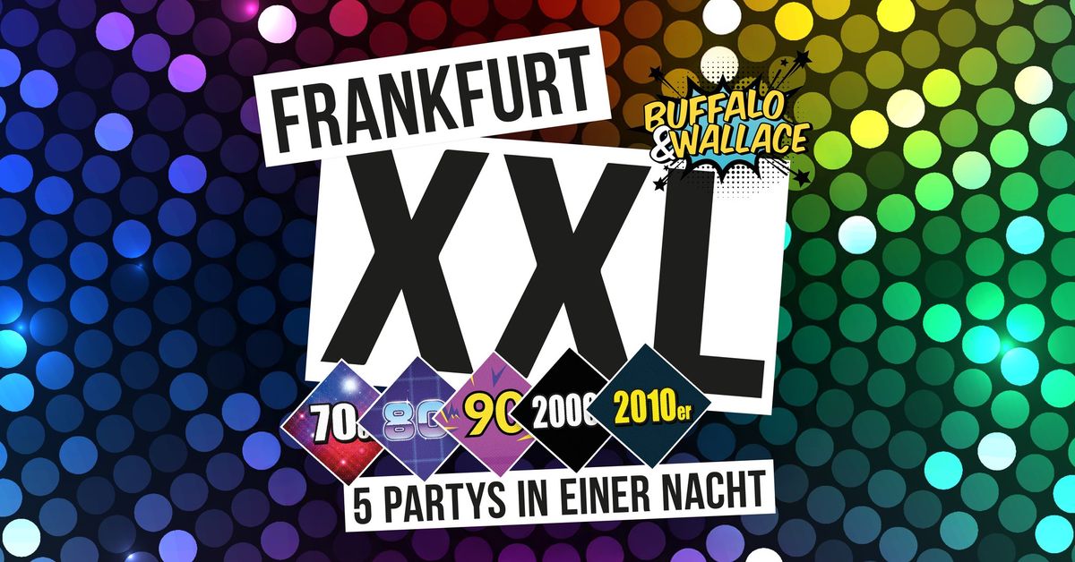 Frankfurt XXL - 5 Partys in einer Nacht!