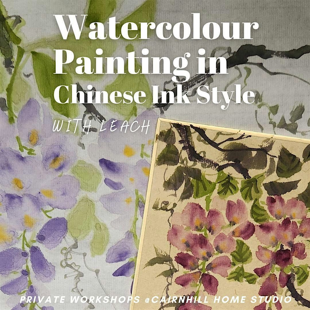 \u201cWatercolour Painting in Chinese Style\u201d 2-Day Workshop by Leach