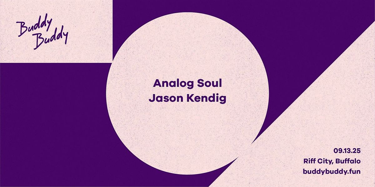 Buddy Buddy with Analog Soul & Jason Kendig