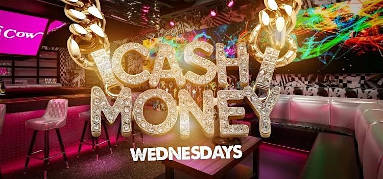 CASH MONEY WEDNESDAYS RNB + CLASSIC HIP-HOP