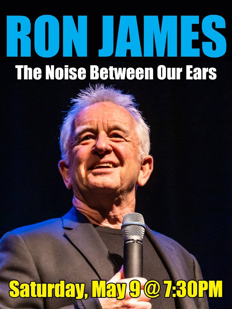 Ron James The Noise Between Our Ears at Burton Cummings Theatre