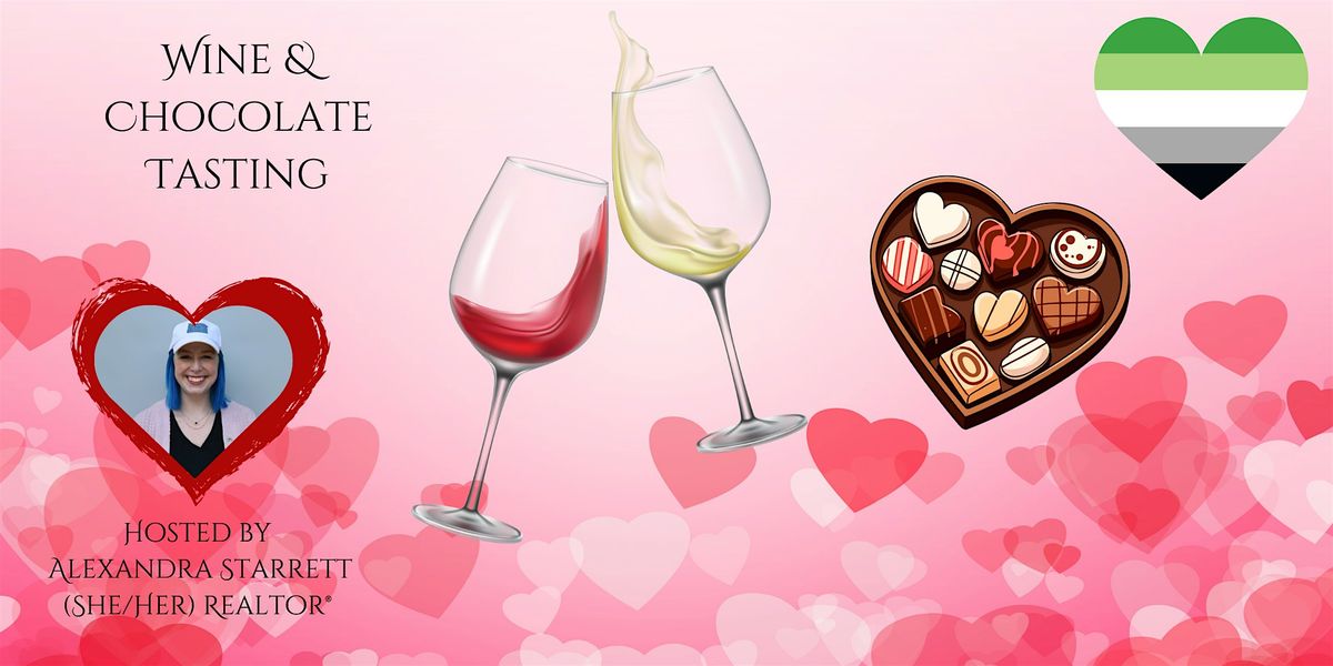 Wine & Chocolate Tasting - Valentines\/Aromantic Week Celebration