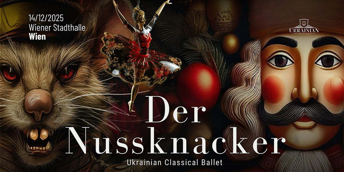 Der Nussknacker \u2013 Ukrainisches Klassisches Ballett in Wien!