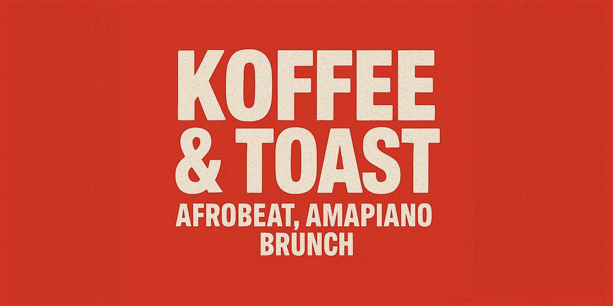 Koffee & Toast: Brunch & Day Party