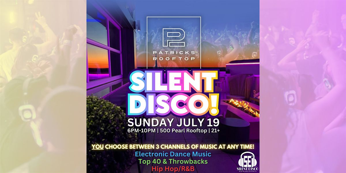 ROOFTOP Silent Disco at Patrick's Rooftop! (500 Pearl) - Sunday 7\/19\/26