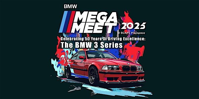 BMW MEGA MEET 2025 @ SCAPE Playspace