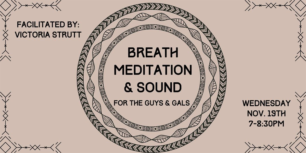 Breath Meditation and Sound for the Guys & Gals