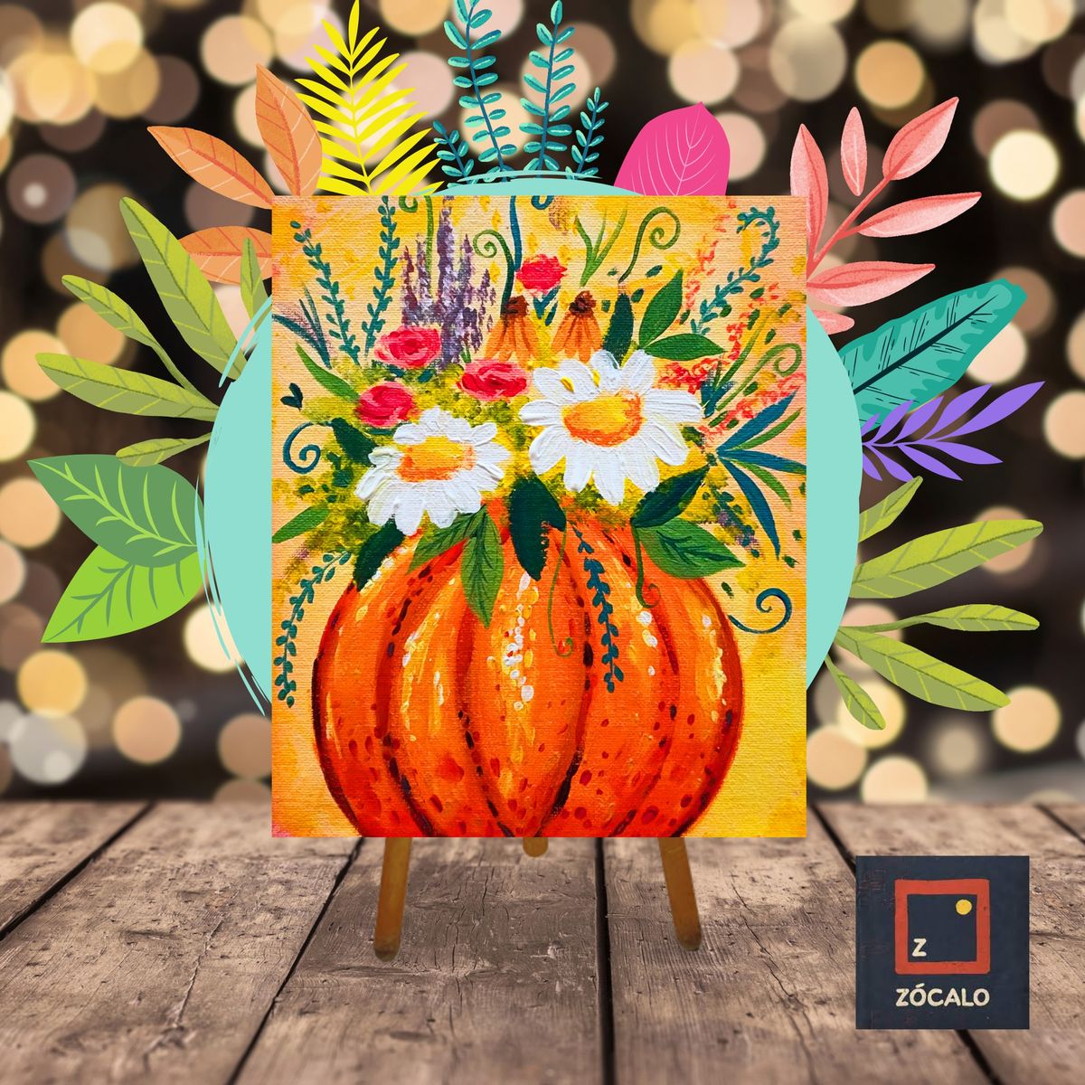 Pumpkin Bloom - Paint & Sip at Zocalo