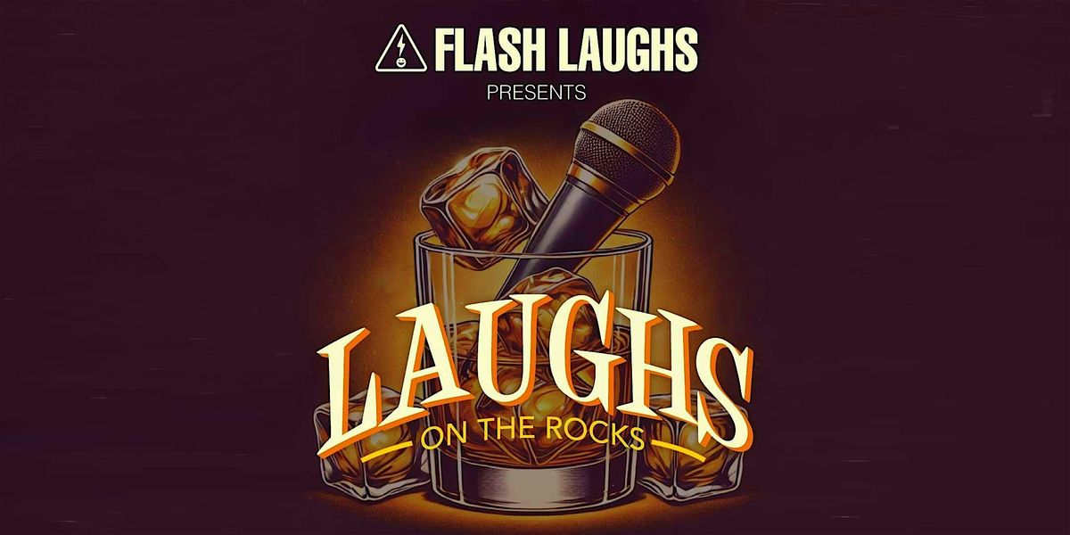 Flash Laughs Presents: Laughs On The Rocks