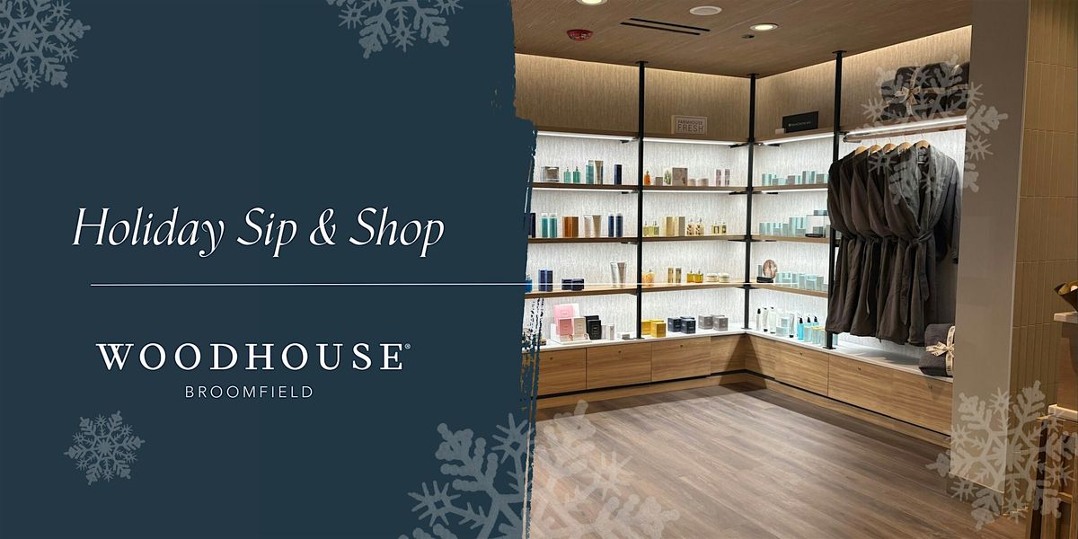 Spa-liday Sip & Shop at Woodhouse Spa Broomfield