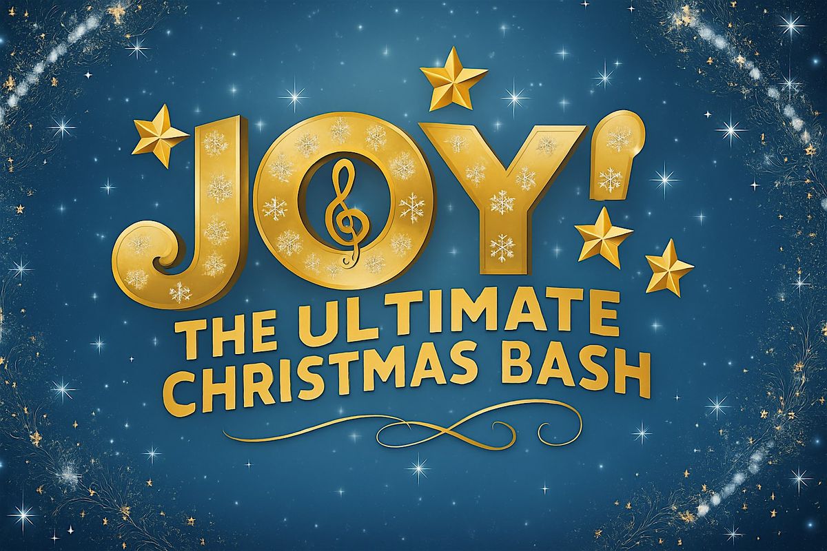 Now Casting: JOY! The Ultimate Christmas Bash
