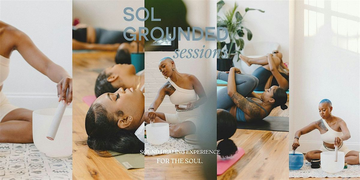 Sol Grounded Sessions: Sound Healing Experience