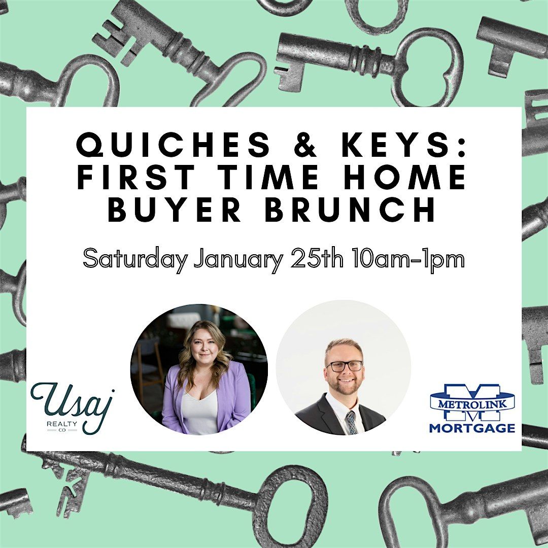 Quiches & Keys: First Time Home Buyer Brunch