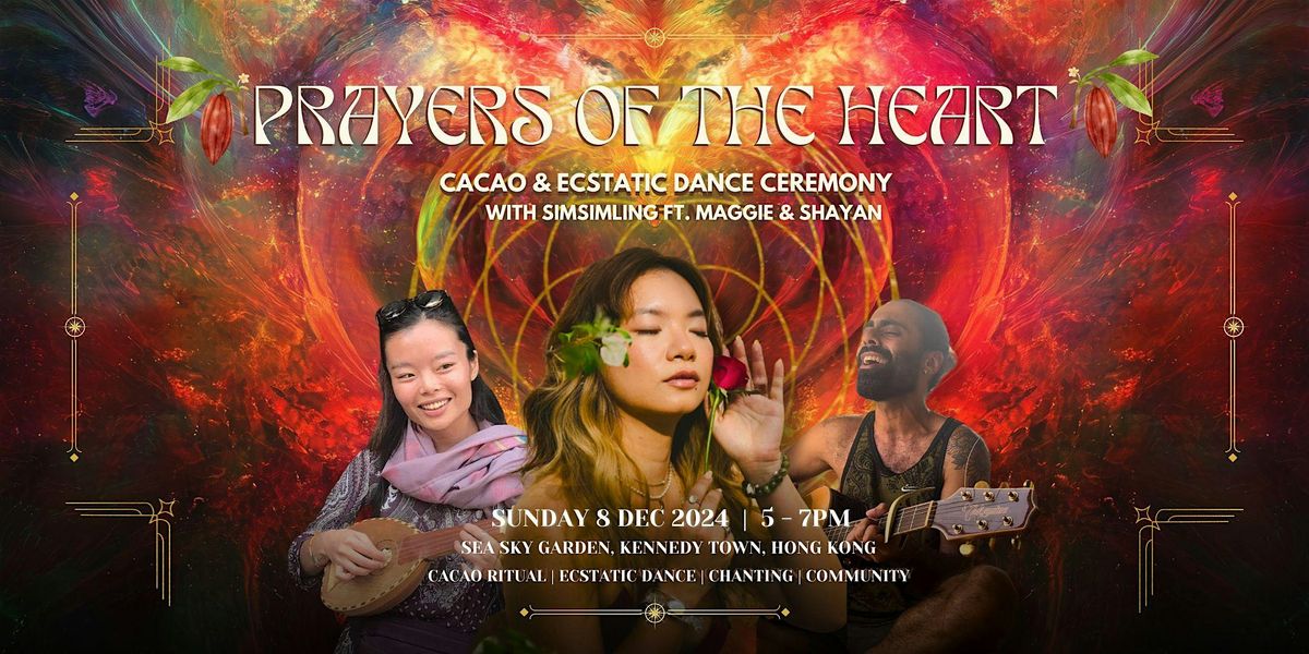 Prayers of the Heart: Cacao & Ecstatic Dance Ceremony