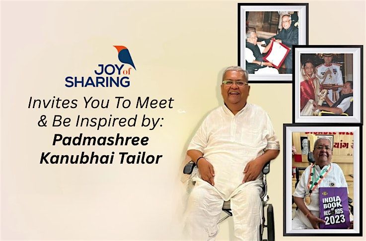 Be Inspired & Join Us in Honoring - Padmashree Kanubhai Tailor