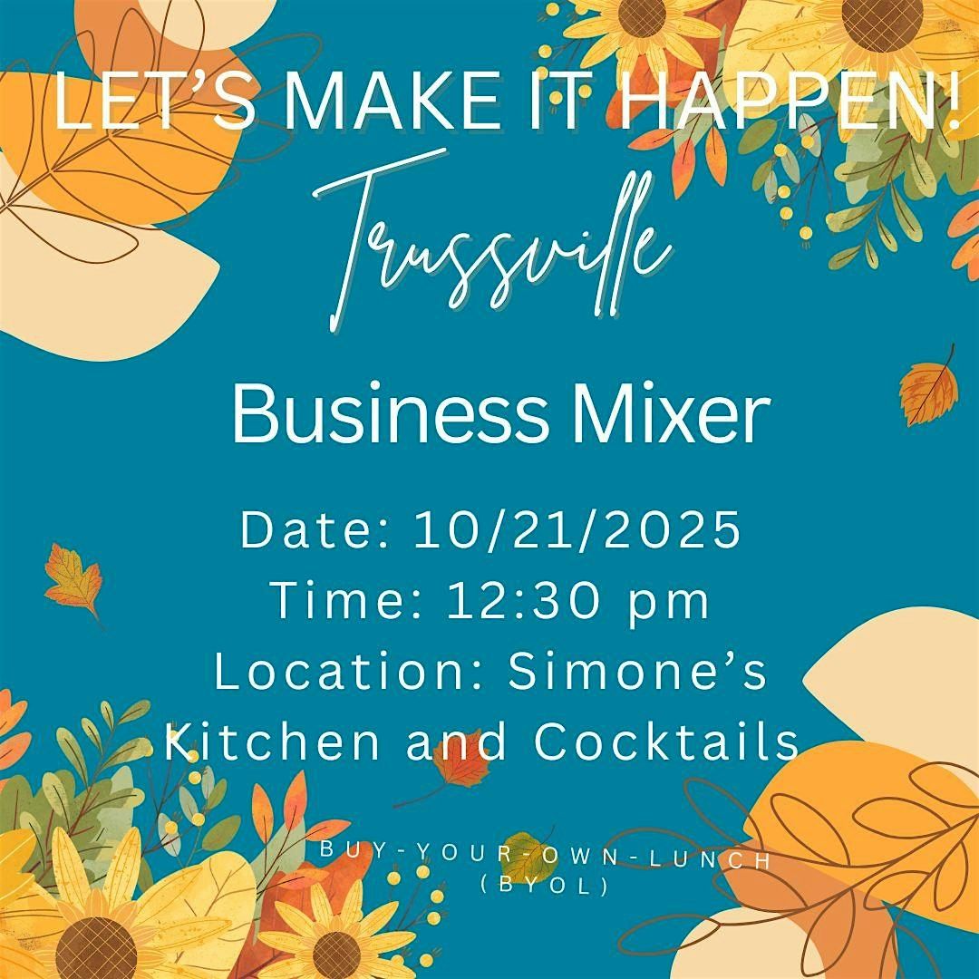 Let's Make It Happen! Trussville Business Mixer