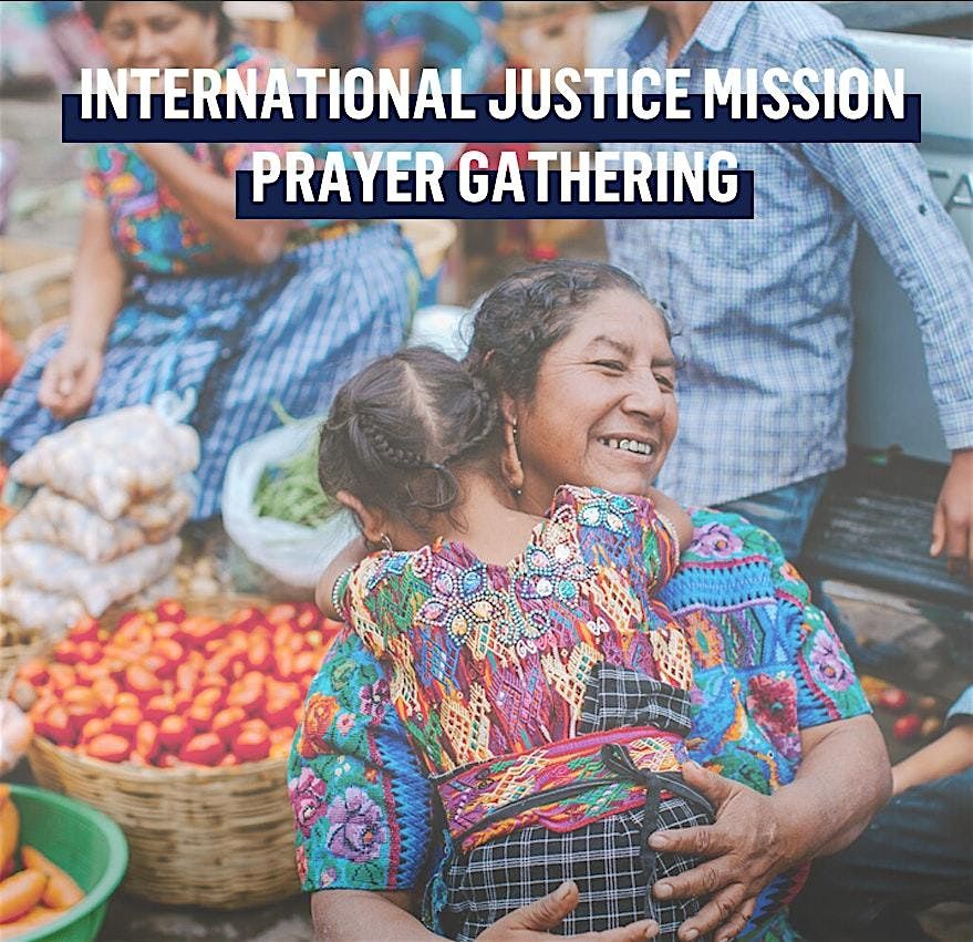 IJM Bay Area Prayer Gathering 2025: South Bay