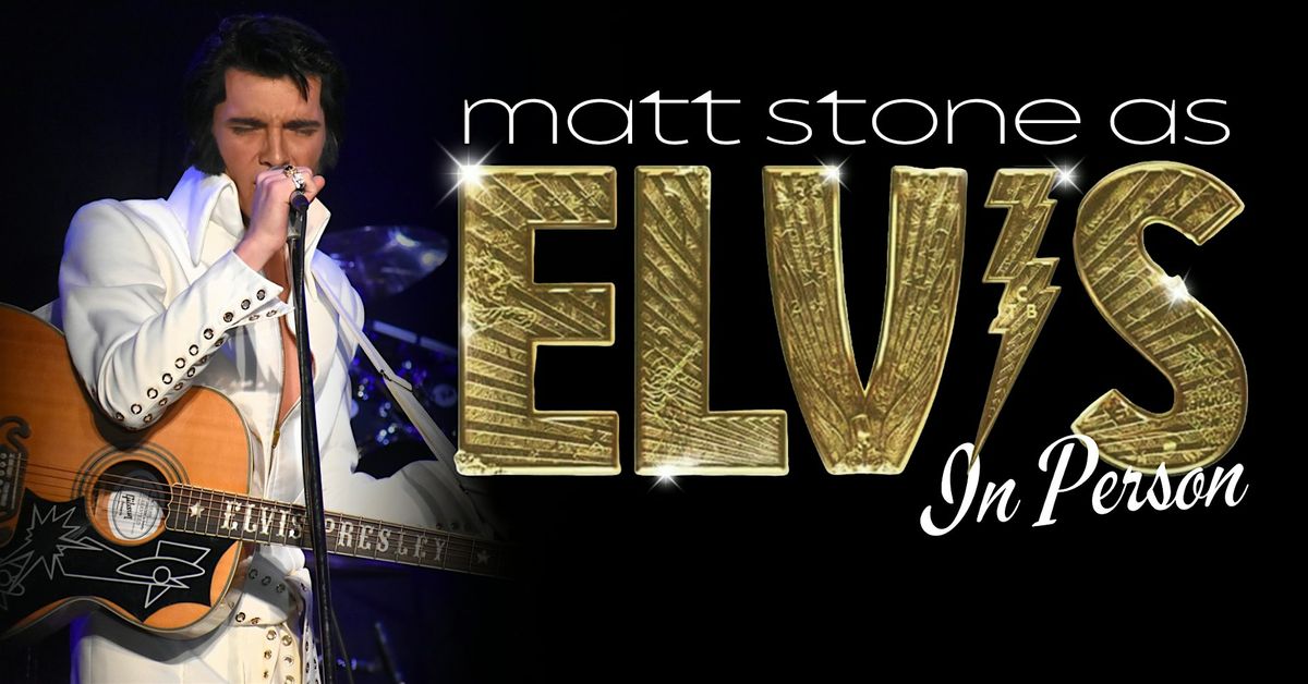 "ELVIS: IN PERSON" Starring Matt Stone & The TEC Band