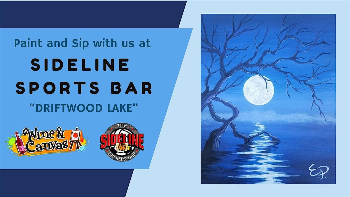 Driftwood Lake - Paint and Sip at The Sideline - Owosso