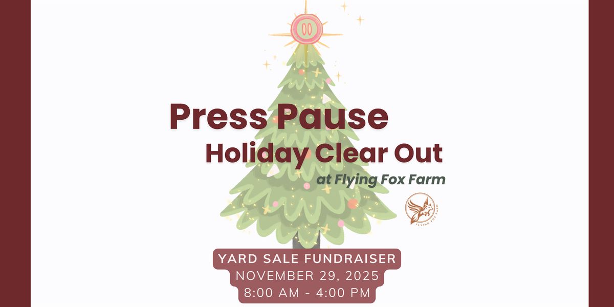 Press Pause Holiday Clear Out - Yard Sale Fundraiser