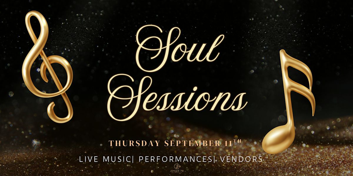 THE JUNGLE 718 PRESENTS SOUL SESSIONS