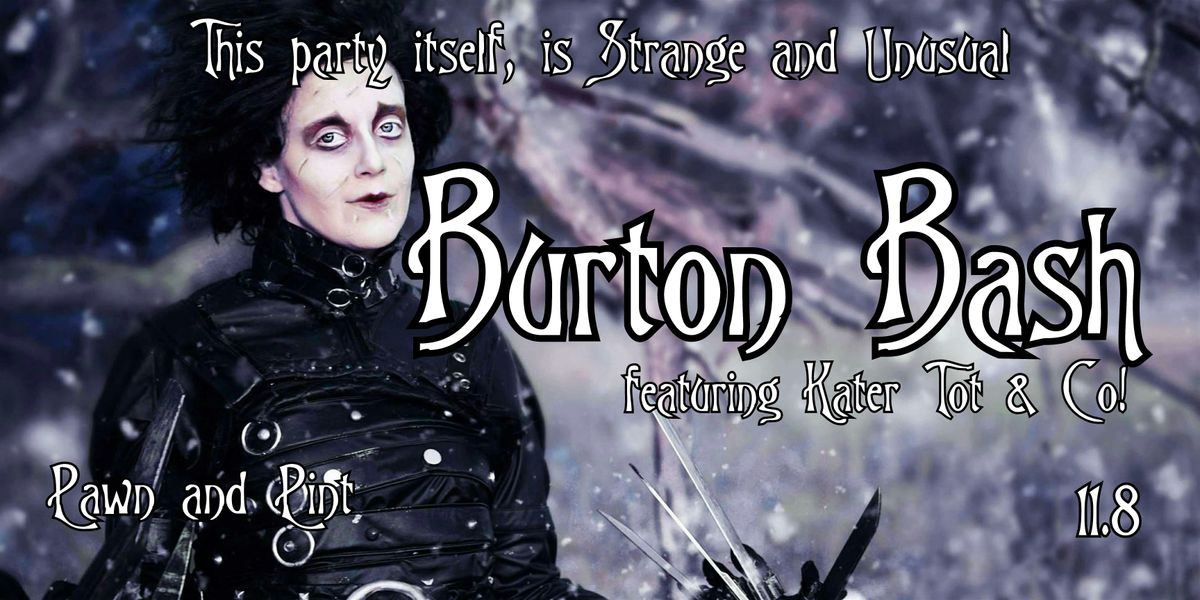 Burton Bash + Creepy Cabaret w\/Kater Tot!