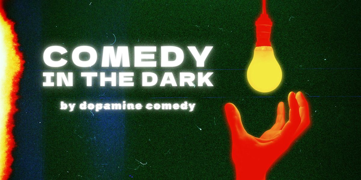 Comedy in the Dark