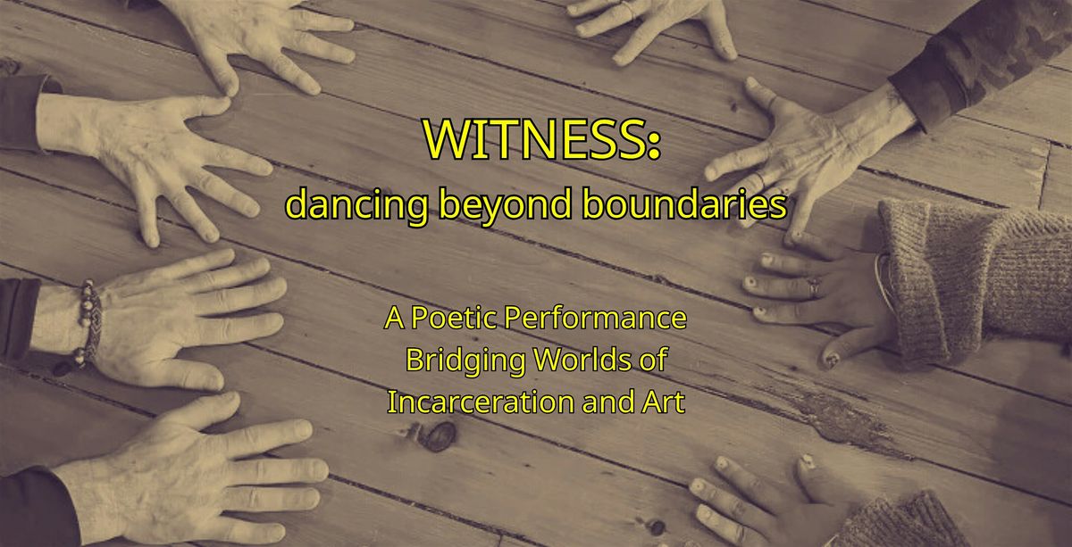 Witness: dancing beyond boundaries