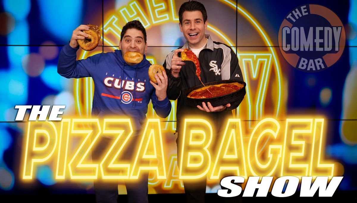 WEDNESDAY MARCH 12: THE PIZZA BAGEL SHOW