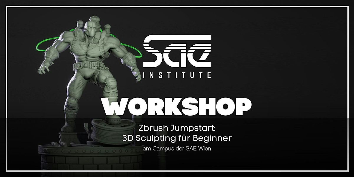 Zbrush Jumpstart: 3D Sculpting for Beginners\u2013 SAE Wien