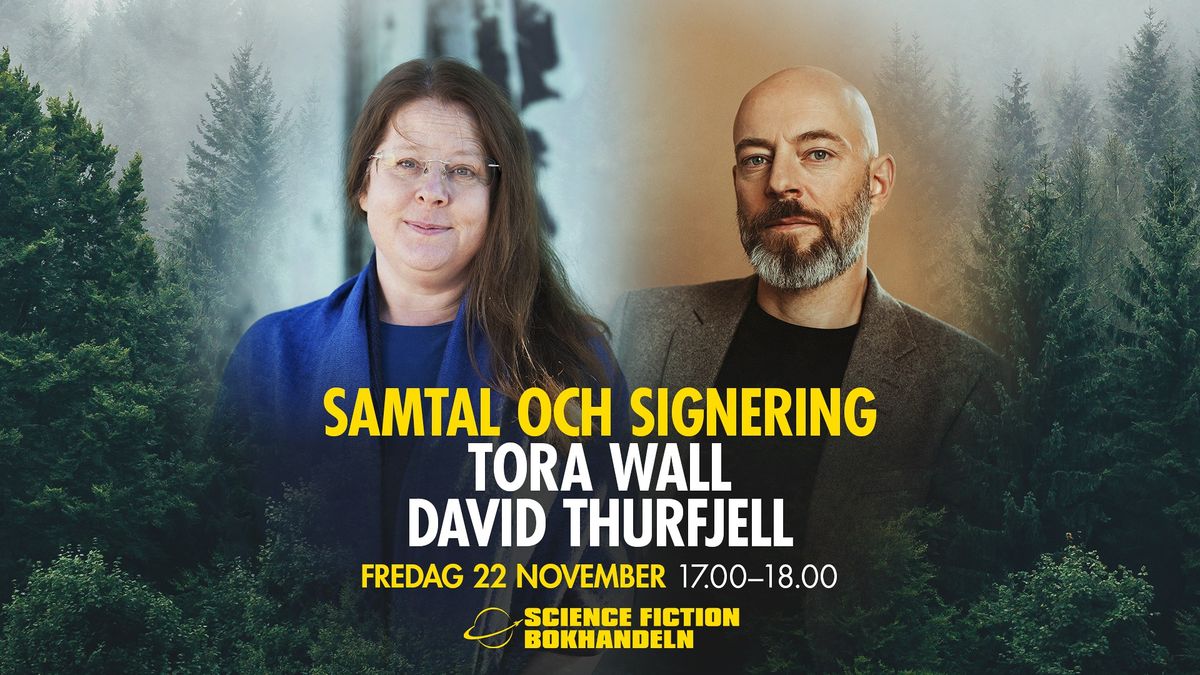    Skogen: I folktro, s\u00e4gner och sagor - Samtal och signering med Tora Wall och David Thurfjell 