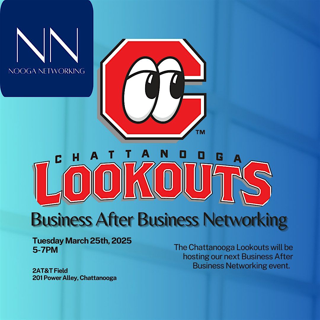 Business After Business Networking at The Chattanooga Lookouts!