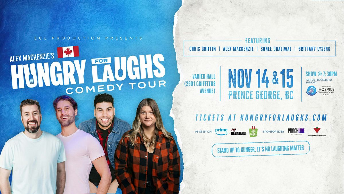 Canadian Tire Presents Alex Mackenzie's Hungry For Laughs - Prince George