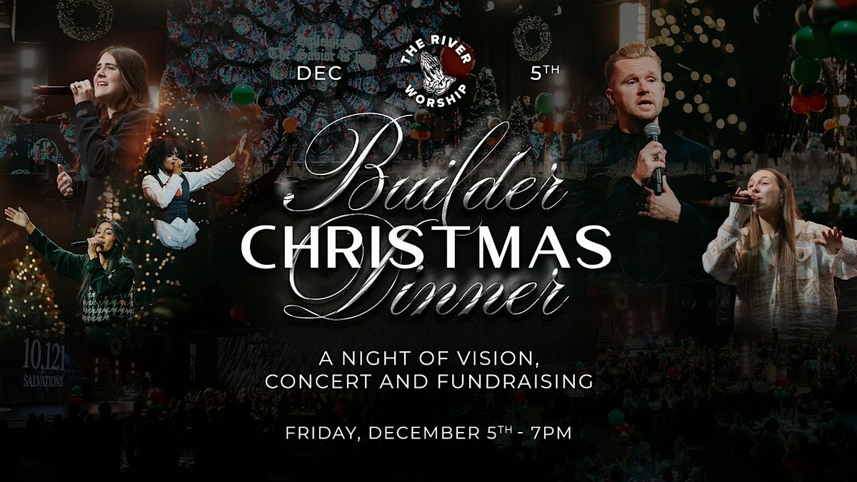 The River Worship - Builder Christmas Dinner