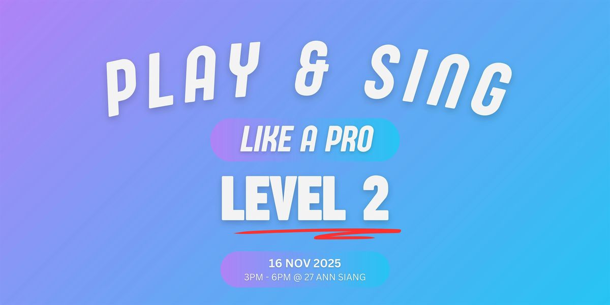 [LEVEL 2] Play and Sing Like a Pro with a Smart Guitar - 16 Nov 2025