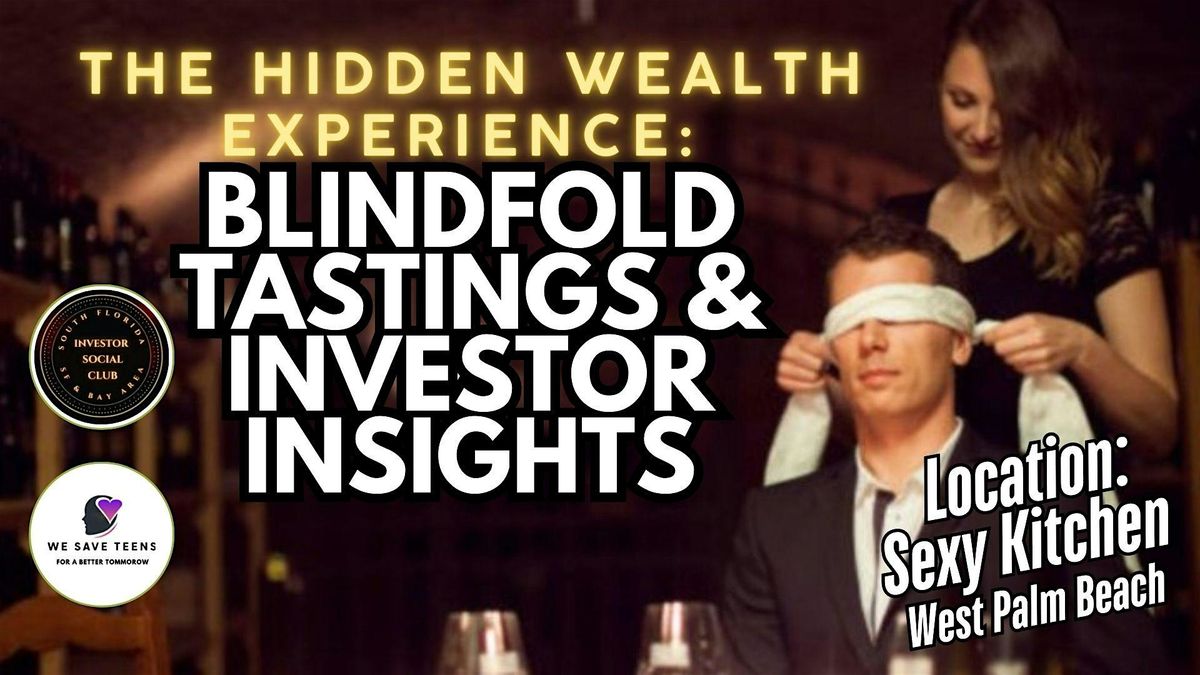 The Hidden Wealth Experience: Blindfold Tastings & Investor Insights