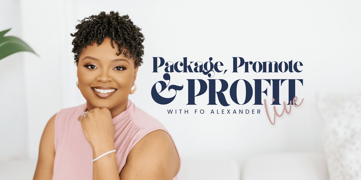 Package, Promote & Profit LIVE