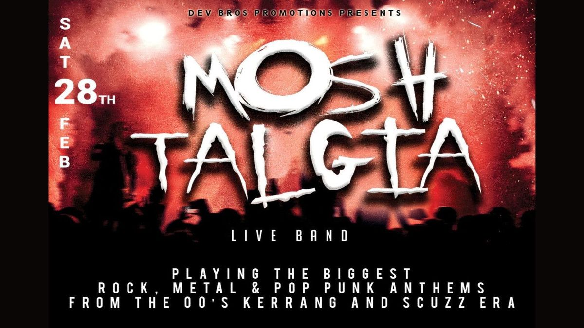 MOSHtalgia \u2013 00\u2019s Kerrang &amp; Scuzz Tribute